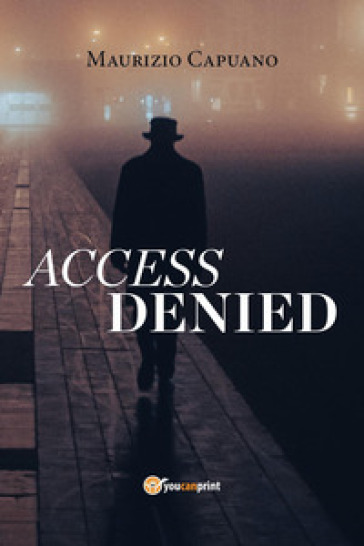 Access denied - Maurizio Capuano - Libro - Mondadori Store
