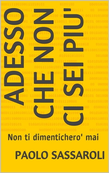 Adesso che non ci sei piu' - Paolo Sassaroli - eBook - Mondadori Store