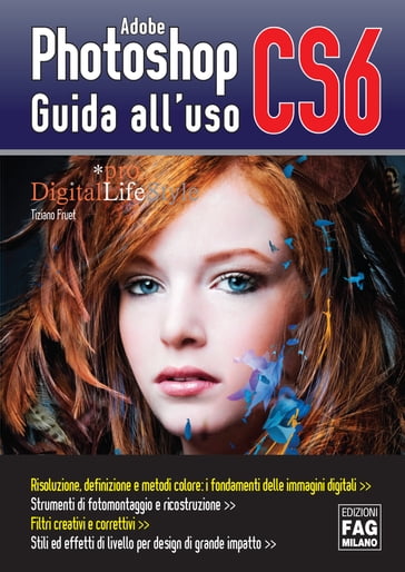 Adobe Photoshop CS6 Guida all'uso - Tiziano Fruet - eBook - Mondadori Store