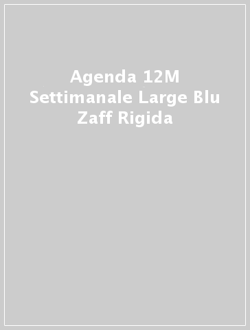 Agenda 12M Settimanale Large Blu Zaff Rigida