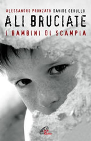 Ali bruciate. I bambini di Scampia - Davide Cerullo, Alessandro Pronzato -  eBook - Mondadori Store