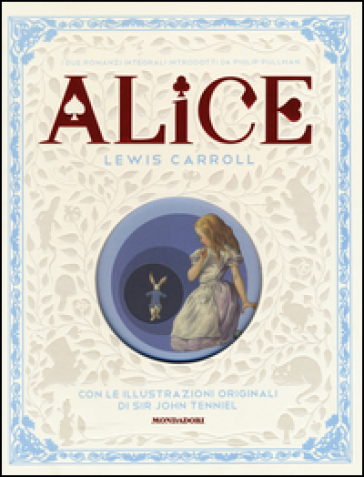 Alice nel paese delle meraviglie-Attraverso lo specchio e quello che Alice vi trovò. Ediz....
