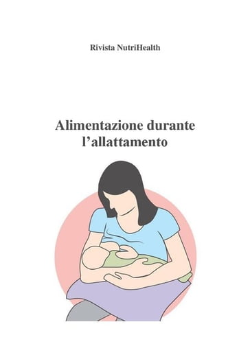 Alimentazione durante l'allattamento - Roberta Graziano - eBook - Mondadori  Store