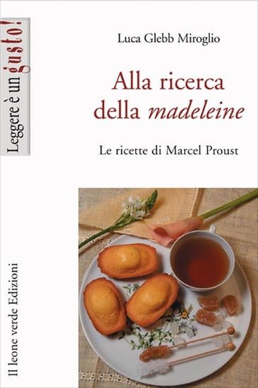 Alla ricerca della madeleine - Luca Glebb Miroglio