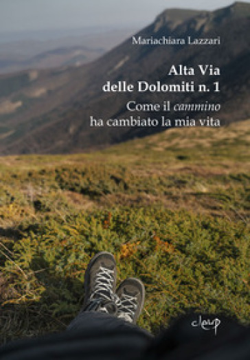 Alta Via delle Dolomiti n. 1. Come il cammino ha cambiato la mia vita