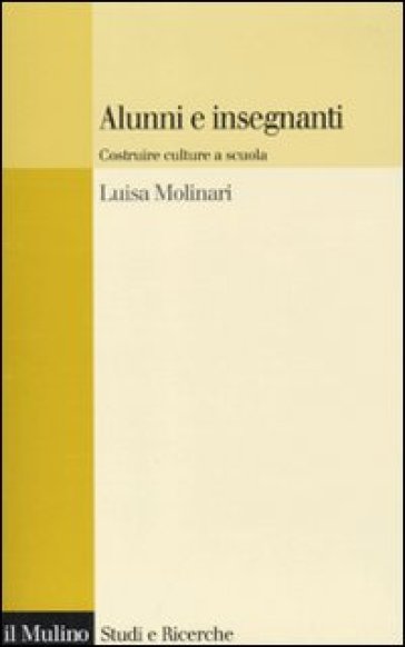 Alunni e insegnanti. Costruire culture a scuola