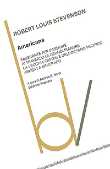 Americana: Emigrante per passione-Attraverso le grandi pianure-La vecchia capitale dell'Oc...