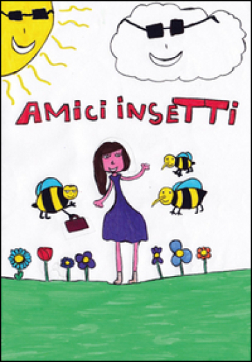 Amici insetti. Ediz. illustrata