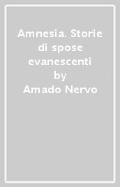 Amnesia. Storie di spose evanescenti