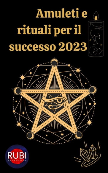 Amuleti e Rituali per il successo 2023 - Rubi Astrologa