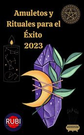 Amuletos y Rituales para el Éxito en el 2023
