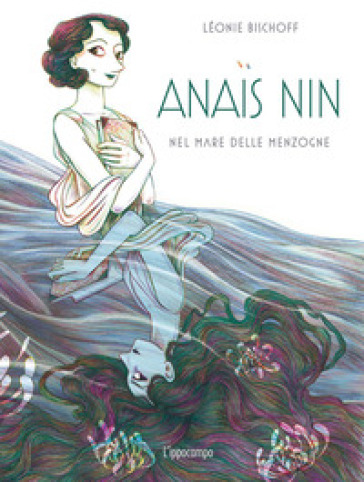 Anais Nin. Nel mare delle menzogne - Léonie Bischoff - Libro - Mondadori  Store