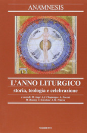 Anàmnesis. 6: L  anno liturgico. Storia, teologia e celebrazione