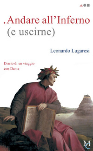 Andare all'Inferno (e uscirne). Diario di un viaggio con Dante - Leonardo  Lugaresi - Libro - Mondadori Store