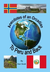 Anecdotes of an Orcadian - To Peru and Back