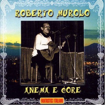 Anema e core - Roberto Murolo - Mondadori Store