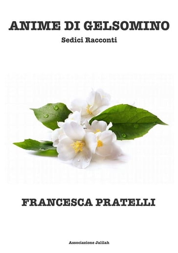 Anime di Gelsomino Sedici Racconti - Francesca Pratelli