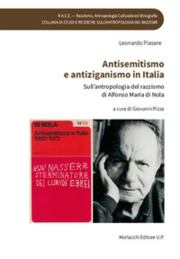Antisemitismo e antiziganismo in Italia. Sull'antropologia del razzismo di Alfonso Maria di Nola - Leonardo Piasere