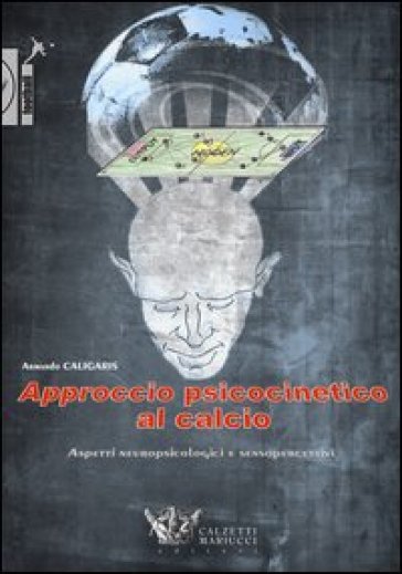 Approccio psicocinetico al calcio. Aspetti neuropsicologici e sensopercettivi