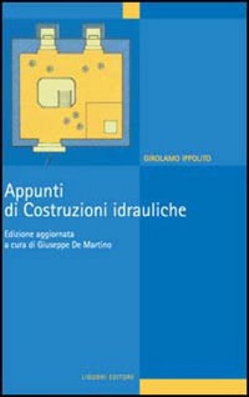 Appunti di costruzioni idrauliche - Girolamo Ippolito - Libro - Mondadori  Store