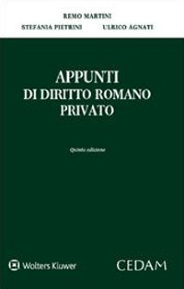 Appunti di diritto romano privato - Remo Martini, Stefania Pietrini, Ulrico  Agnati - Libro - Mondadori Store