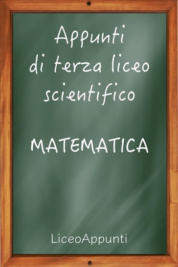Appunti di terza liceo scientifico: Matematica - Liceoappunti - eBook -  Mondadori Store