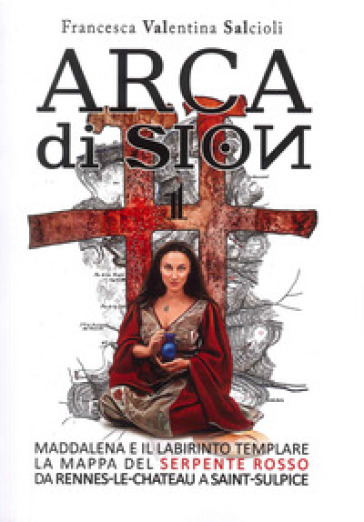 Arca di Sion. Vol. 1 - Francesca Valentina Salcioli