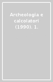 Archeologia e calcolatori (1990). 1.