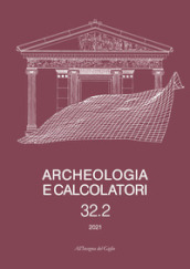 Archeologia e calcolatori. Ediz. italiana e inglese (2021). 32/2.