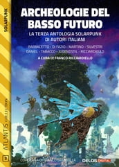 Archeologie del basso futuro