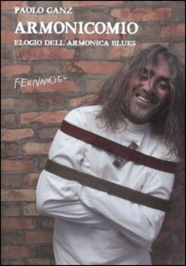 Armonicomio. elogio dell'armonica blues