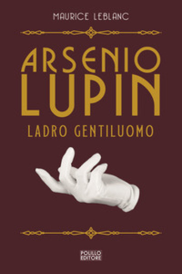 Arsenio Lupin, ladro gentiluomo. Vol. 1 - Maurice Leblanc