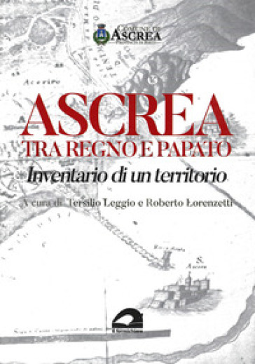 Ascrea tra regno e papato. Inventario di un territorio