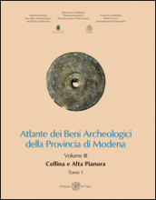 Atlante dei Beni Archeologici della Provincia di Modena. Vol. 3: Collina e alta pianura