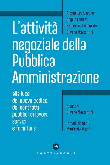 Attività negoziale nella pubblica amministrazione - Alessandro Cacciari - Angelo Fanizza - Francesco Lombardo - Silvio Mazzantini