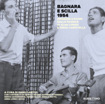 Bagnara e Scilla 1954. Immagini e suoni dalla ricerca di Alan Lomax e Diego Carpitella