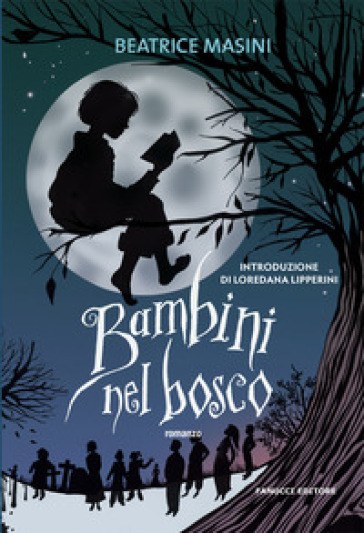 Bambini nel bosco - Beatrice Masini - Libro - Mondadori Store