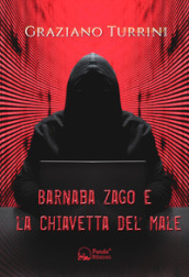 Barnaba Zago e la chiavetta del male. Una storia di ladri, bambini e canaglie