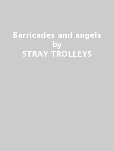 Barricades and angels - STRAY TROLLEYS - Mondadori Store