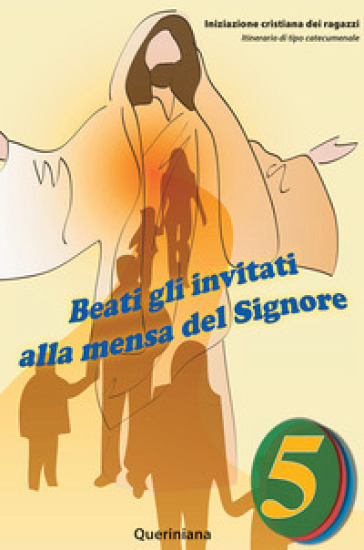 Beati gli invitati alla mensa del Signore. Quaderno attivo dei ragazzi. 5: Itinerari di ti...