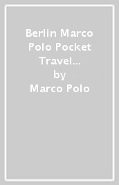 Berlin Marco Polo Pocket Travel Guide - with pull out map