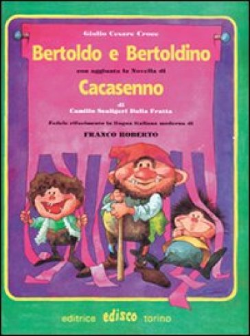 Bertoldo, Bertoldino e Cacasenno. Con espansione online - Giulio Cesare  Croce, Camillo Scaligeri della Fratta - Libro - Mondadori Store