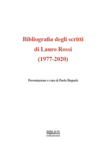 Bibliografia degli scritti di Lauro Rossi (1977-2020)