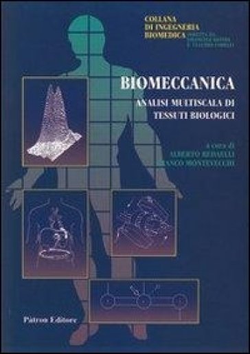 Biomeccanica. Analisi multiscelta di tessuti biologici - - Libro -  Mondadori Store