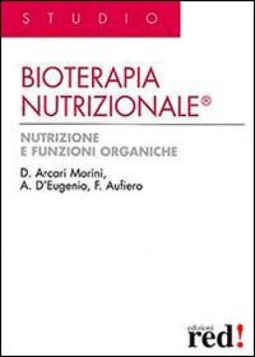 Bioterapia nutrizionale - Domenica Arcari Morini, Fausto Aufiero, Anna  D'Eugenio - Libro - Mondadori Store