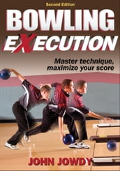 Bowling eXecution 2nd Edition