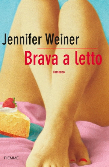 Brava a letto - Jennifer Weiner - eBook - Mondadori Store
