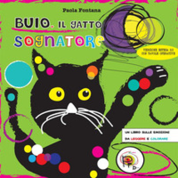 Buio, il gatto sognatore. Ediz. ampliata - Paola Fontana