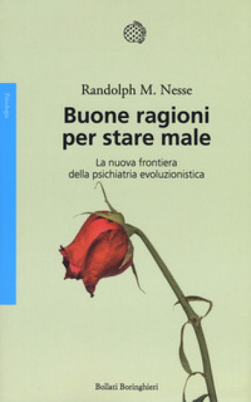 Buone ragioni per stare male. La nuova frontiera della psichiatria evoluzionistica