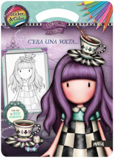 C'era una volta... Gorjuss. Sticker &amp; color. Ediz. a colori. Con Adesivi